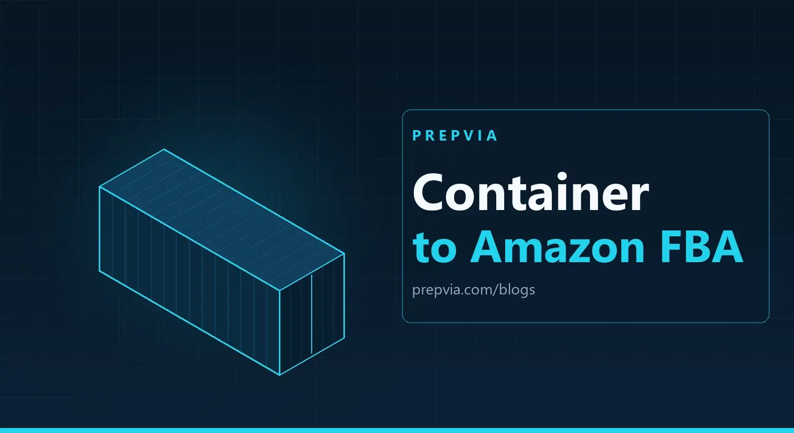 Container to Amazon FBA: Floor-Loaded FCL Through a Prep Center